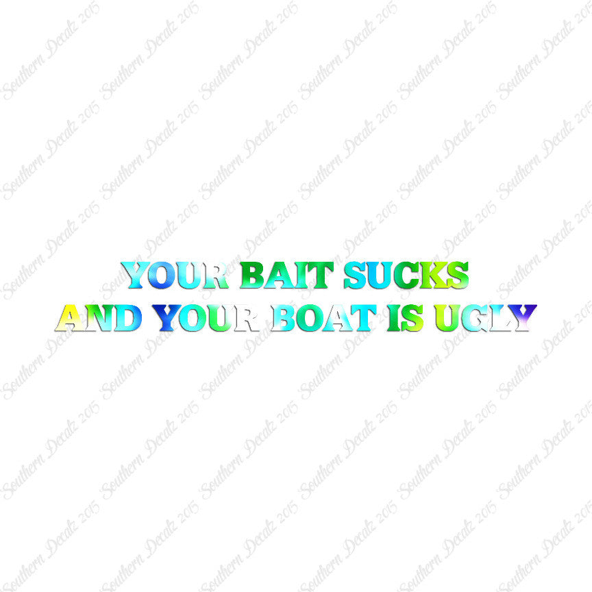 Bait Sucks Boat Is Ugly