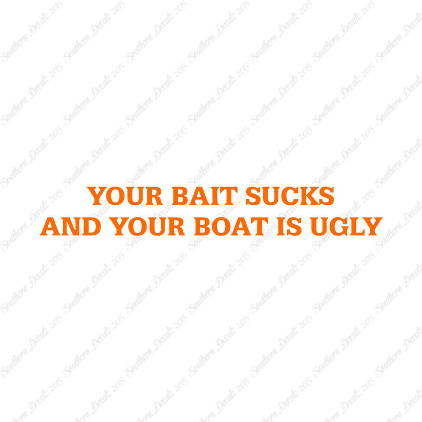 Bait Sucks Boat Is Ugly
