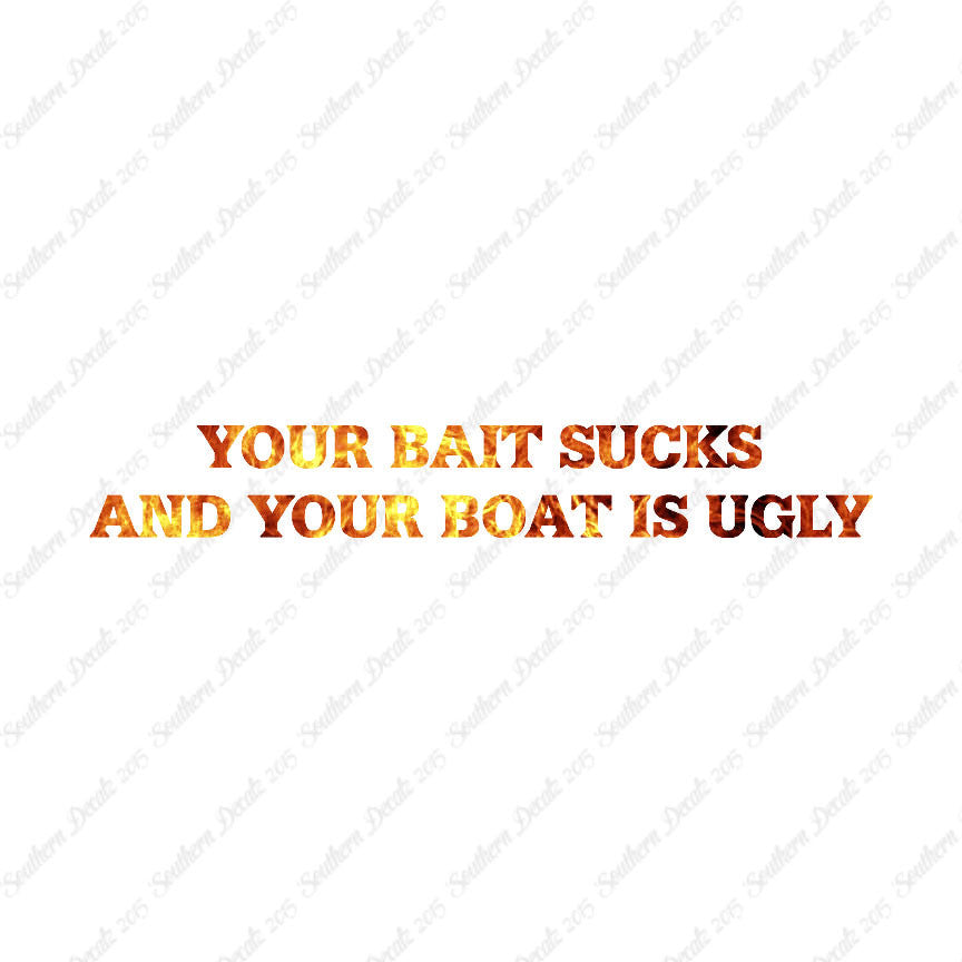 Bait Sucks Boat Is Ugly