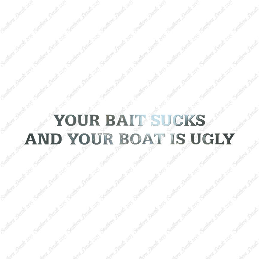 Bait Sucks Boat Is Ugly