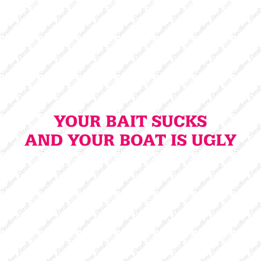 Bait Sucks Boat Is Ugly