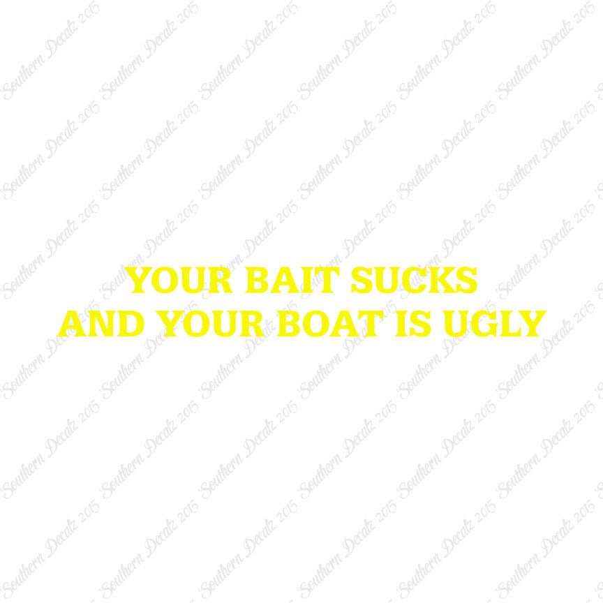Bait Sucks Boat Is Ugly