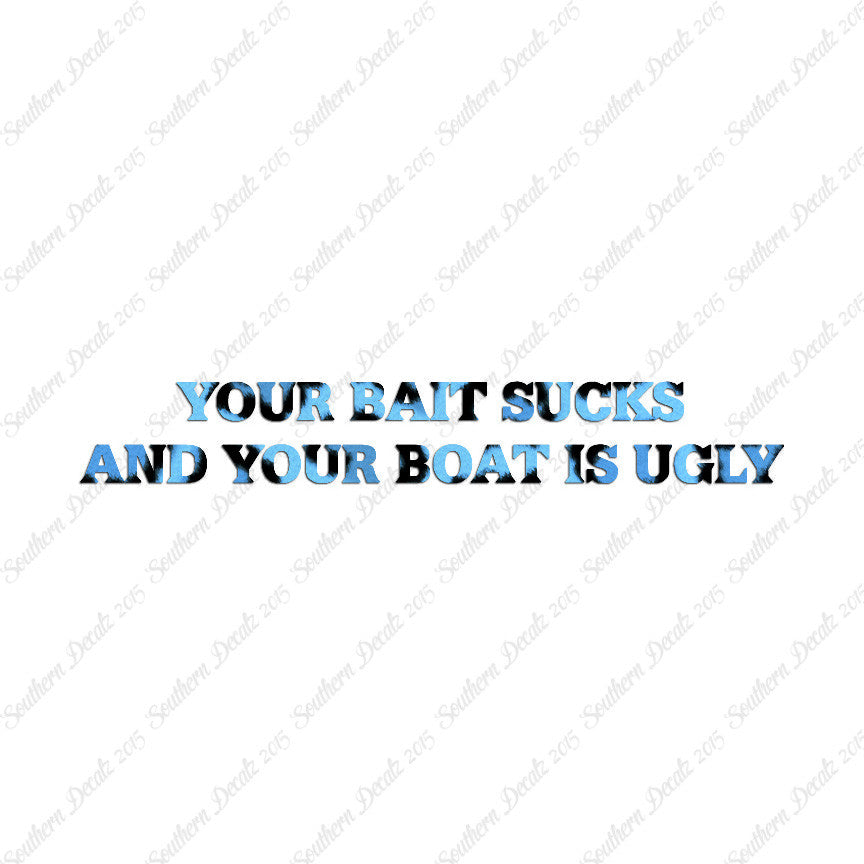 Bait Sucks Boat Is Ugly