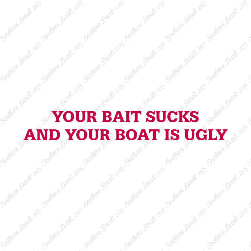 Bait Sucks Boat Is Ugly