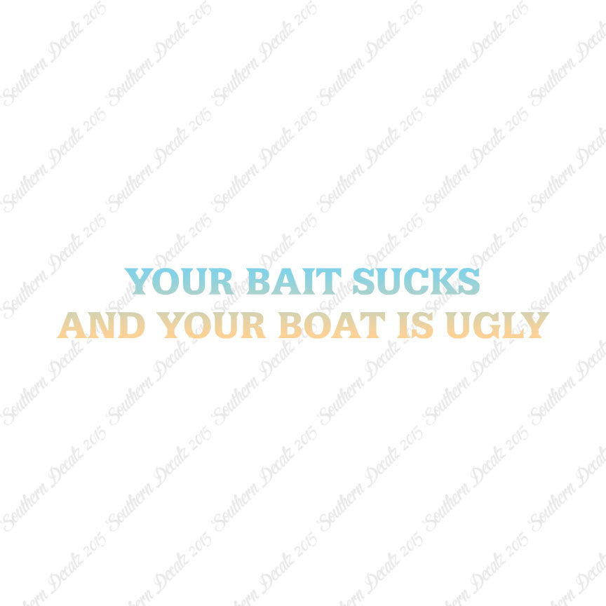 Bait Sucks Boat Is Ugly