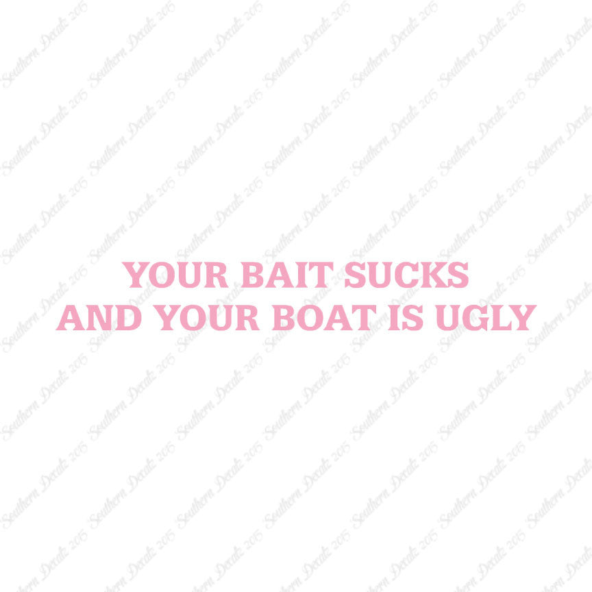 Bait Sucks Boat Is Ugly