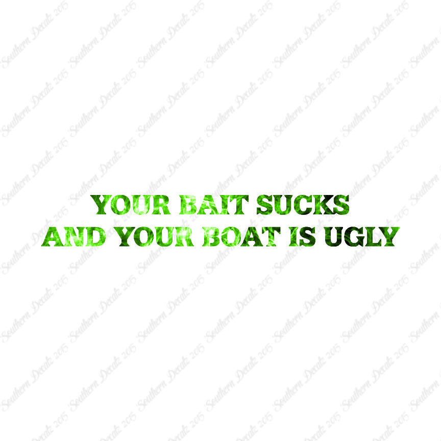 Bait Sucks Boat Is Ugly