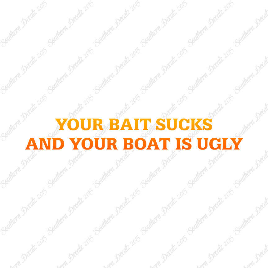 Bait Sucks Boat Is Ugly