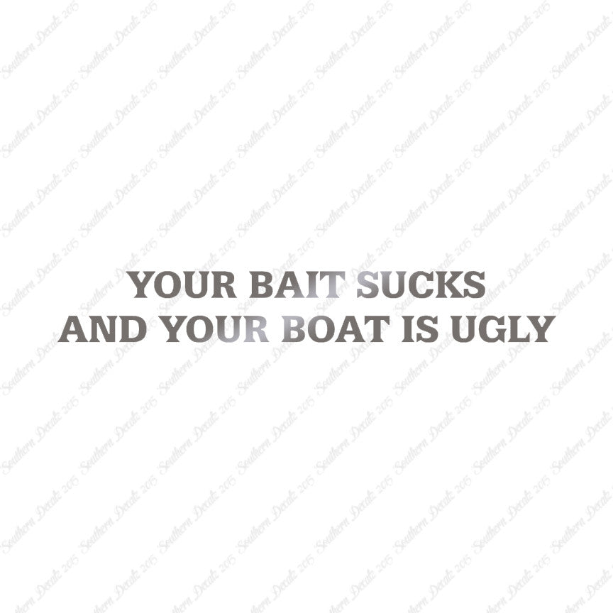 Bait Sucks Boat Is Ugly