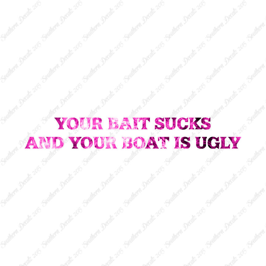 Bait Sucks Boat Is Ugly
