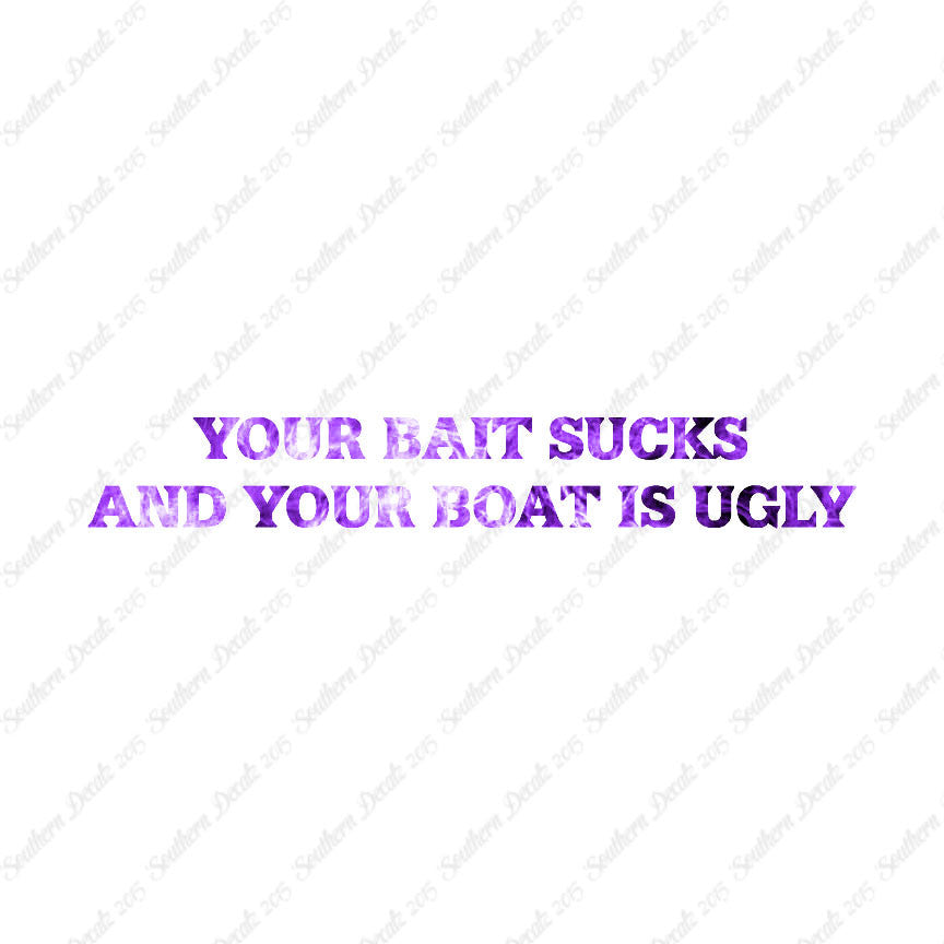 Bait Sucks Boat Is Ugly