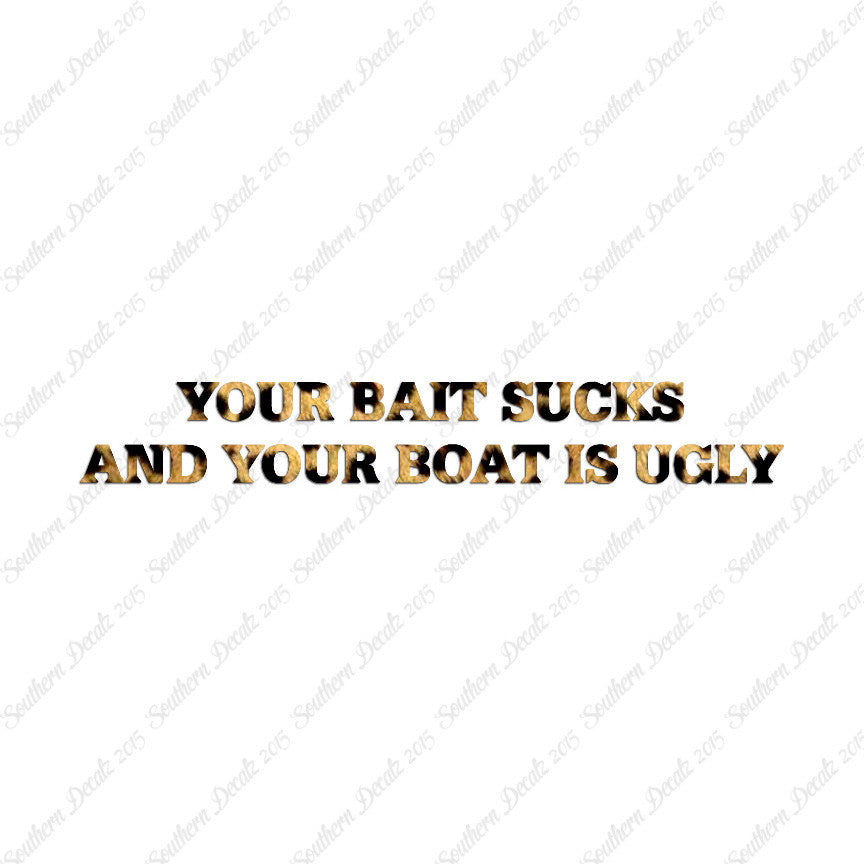Bait Sucks Boat Is Ugly