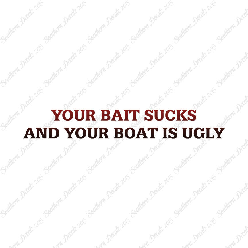 Bait Sucks Boat Is Ugly