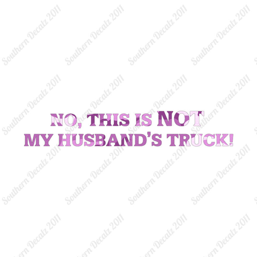Not My Husbands Truck