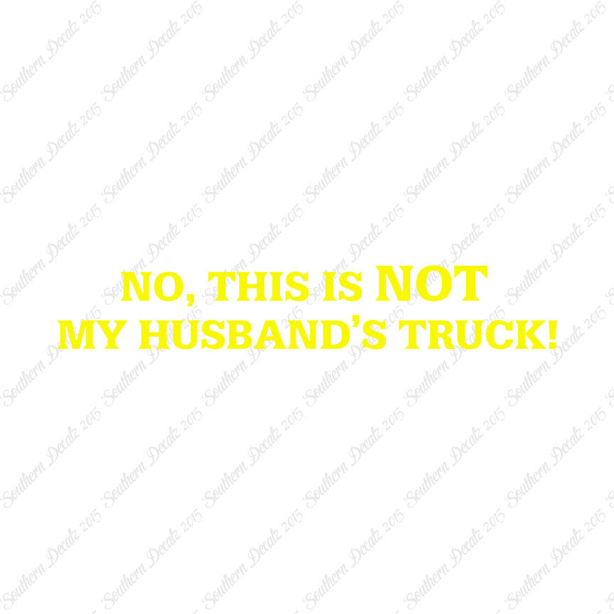 Not My Husbands Truck