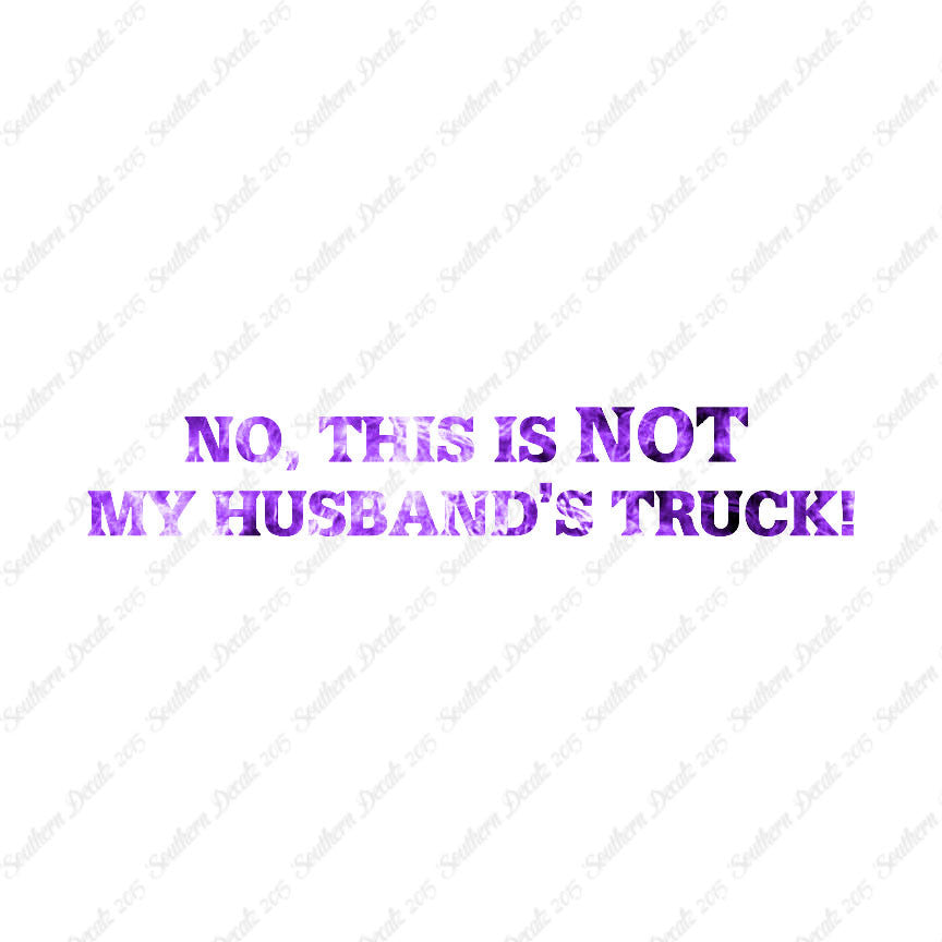 Not My Husbands Truck