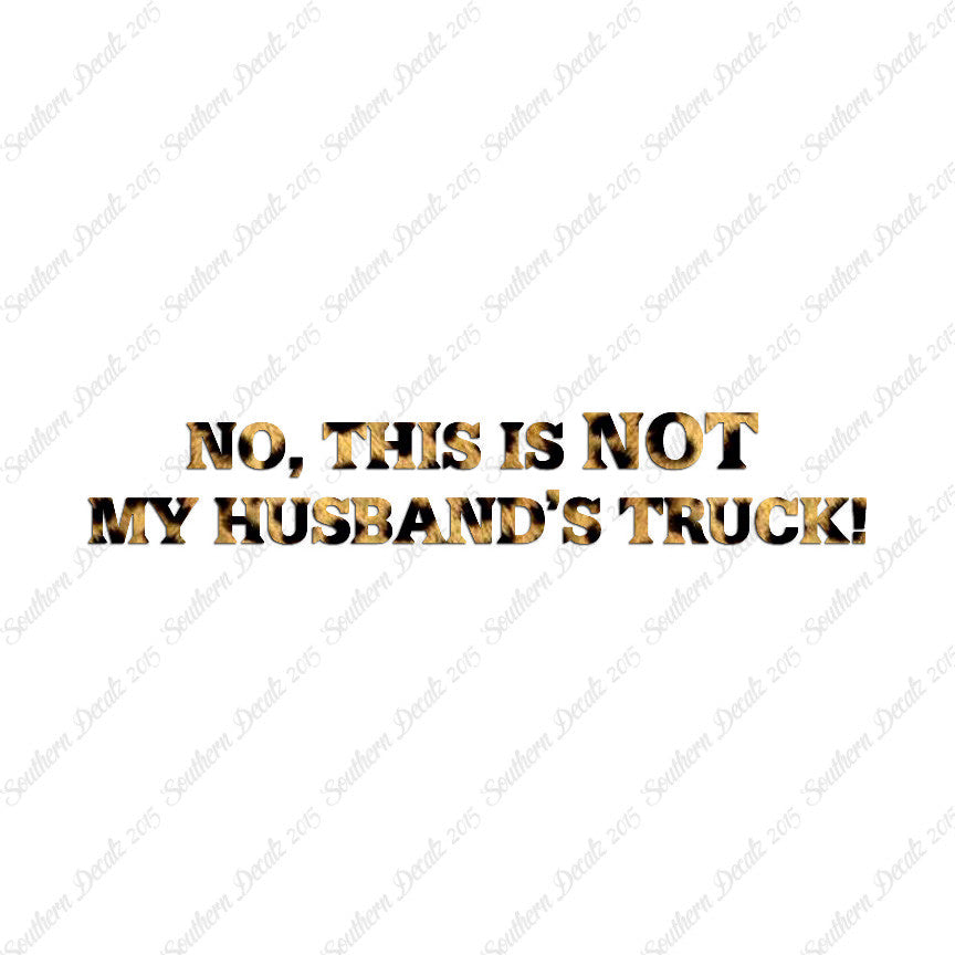 Not My Husbands Truck