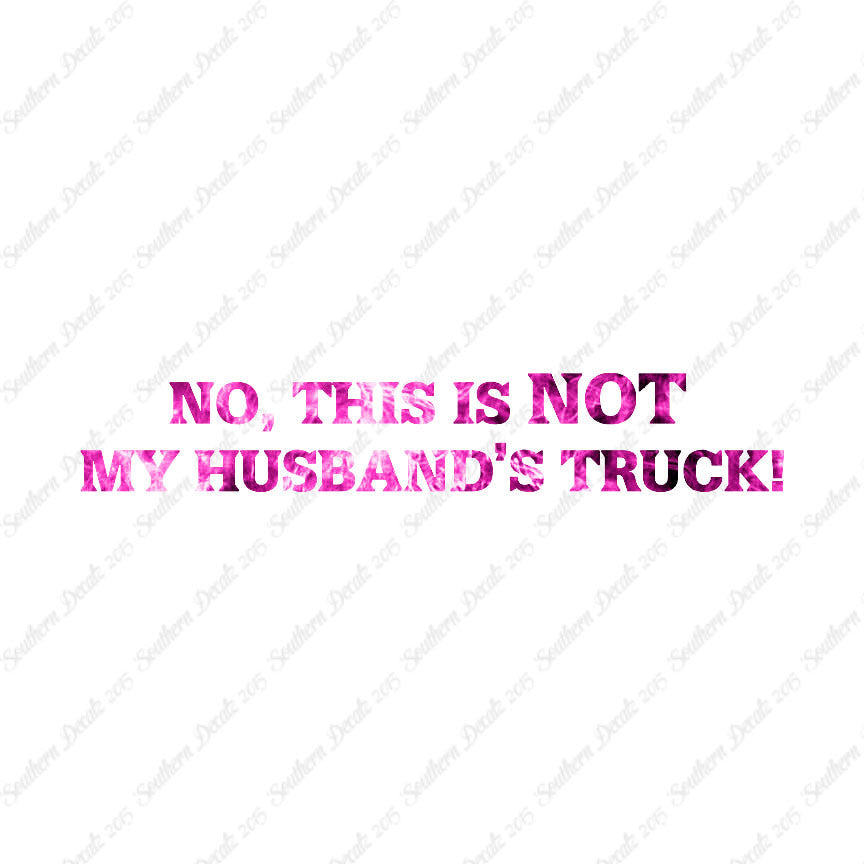 Not My Husbands Truck