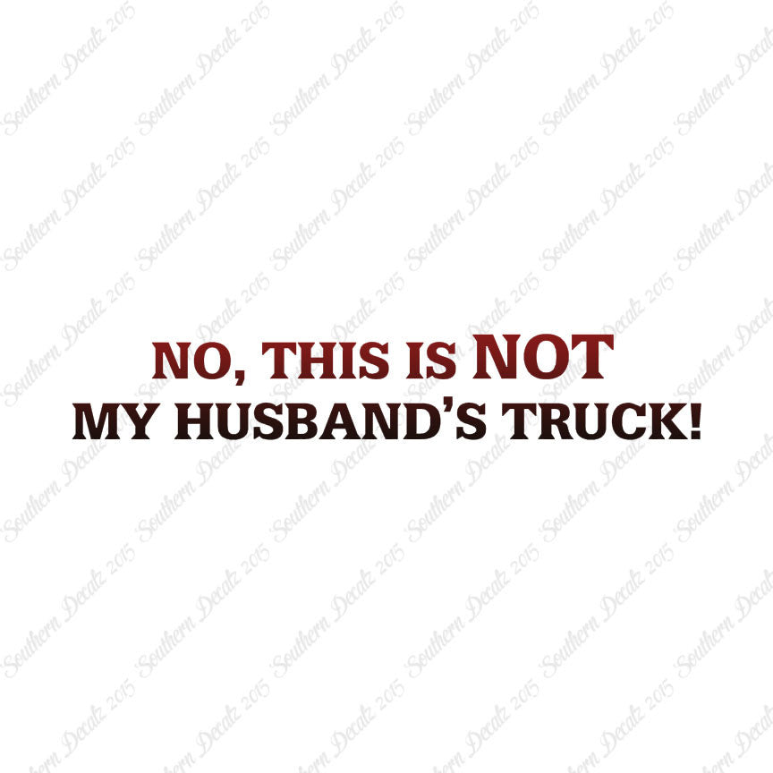 Not My Husbands Truck