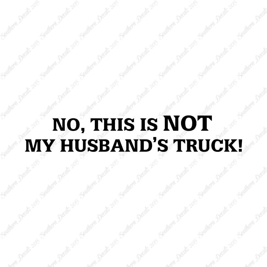 Not My Husbands Truck