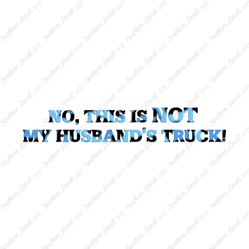 Not My Husbands Truck