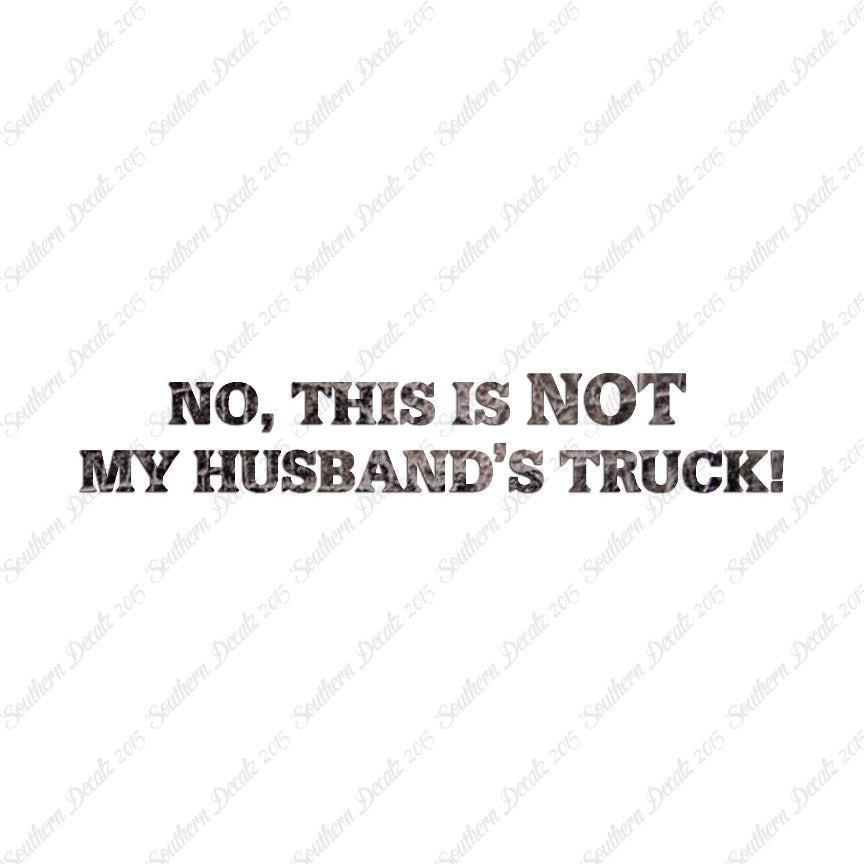 Not My Husbands Truck