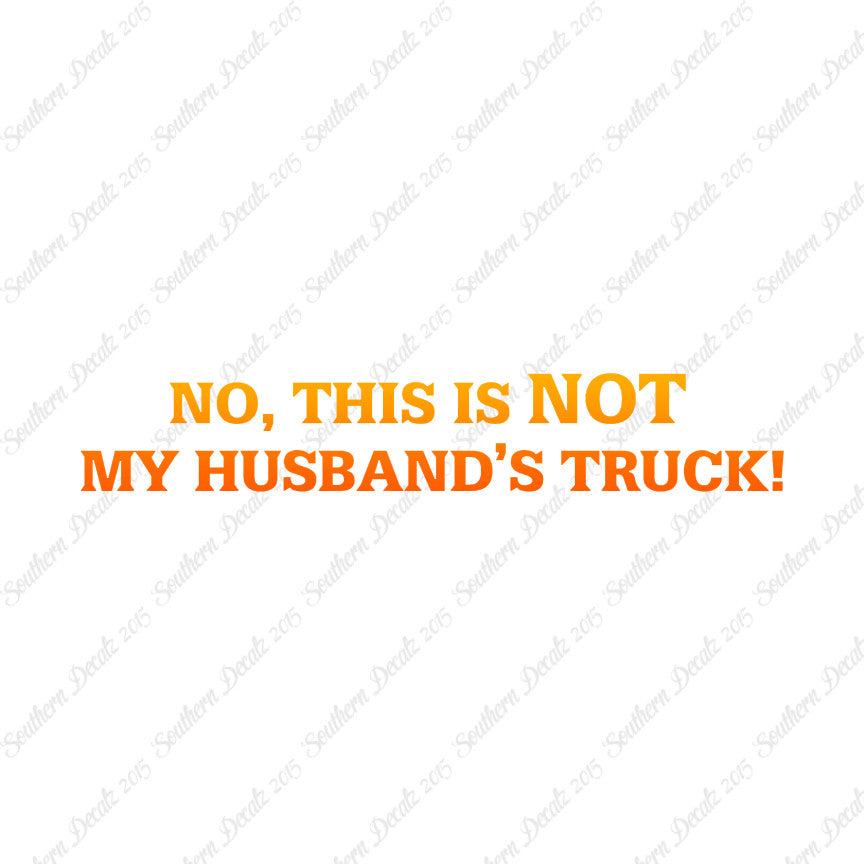 Not My Husbands Truck
