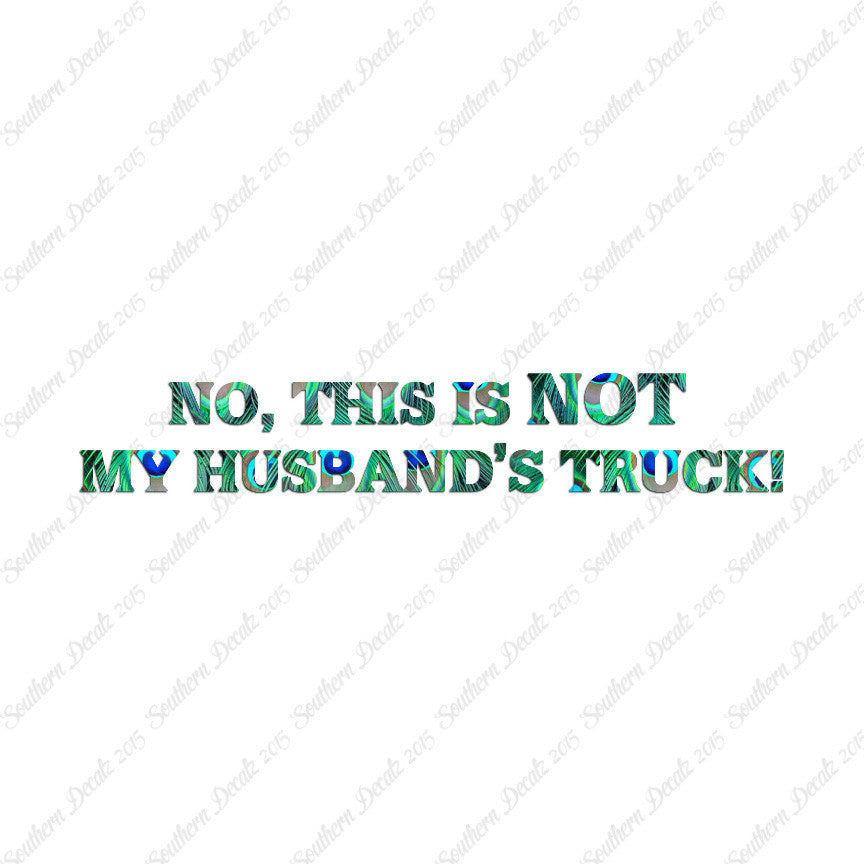 Not My Husbands Truck
