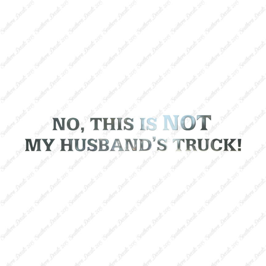 Not My Husbands Truck