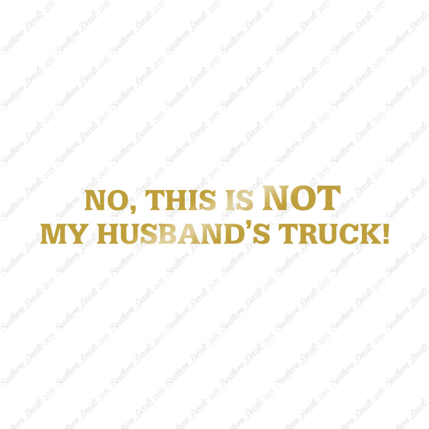 Not My Husbands Truck