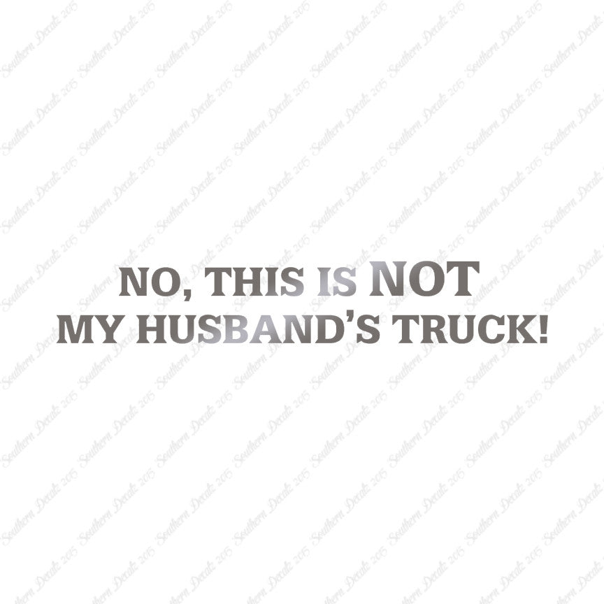 Not My Husbands Truck