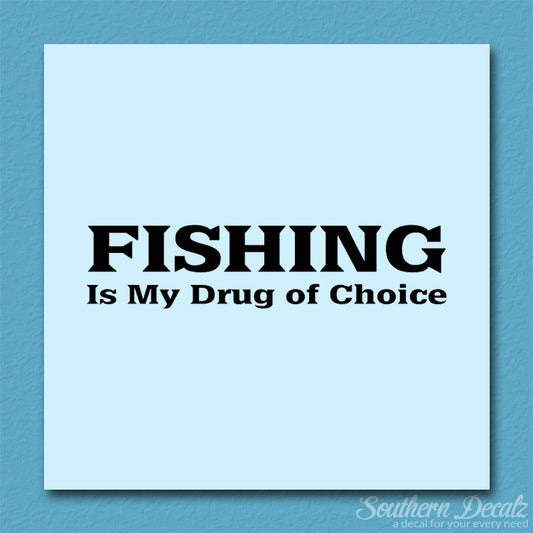 Fishing Drug Of Choice