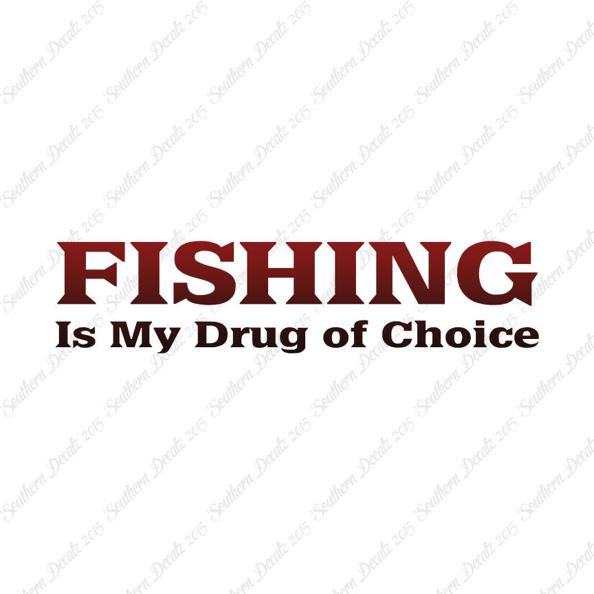 Fishing Drug Of Choice