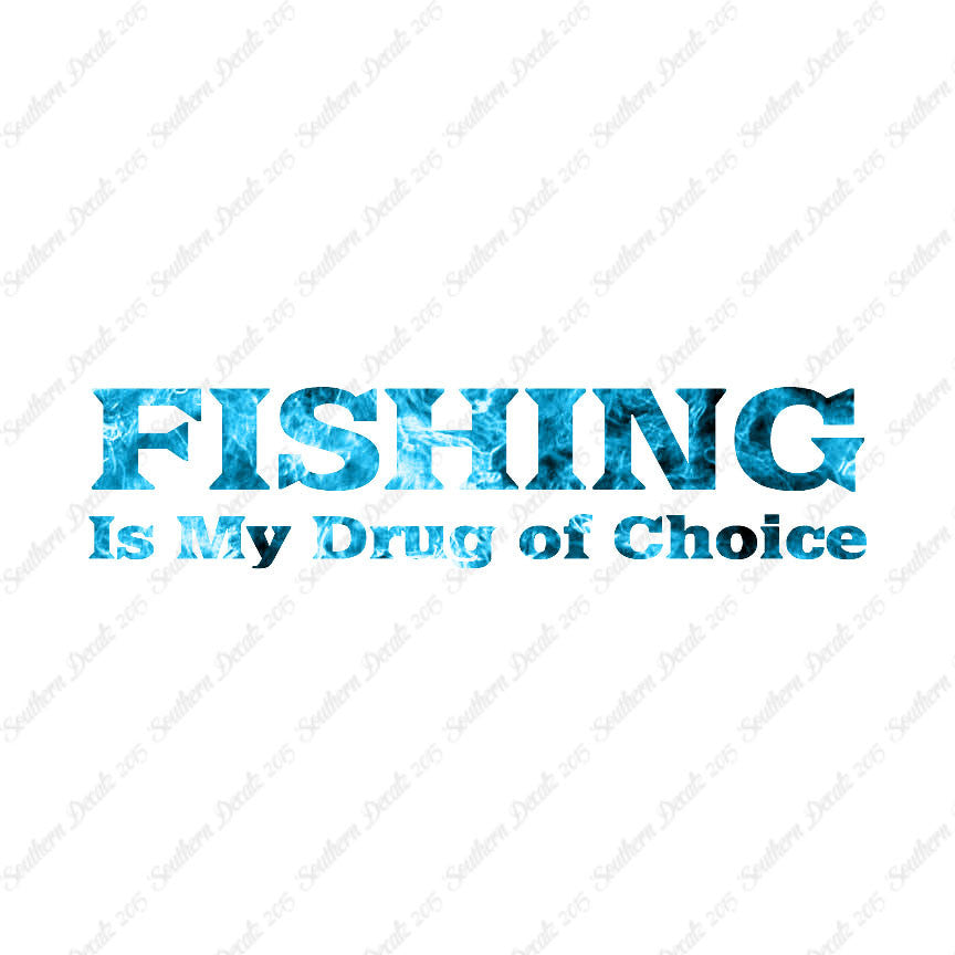 Fishing Drug Of Choice