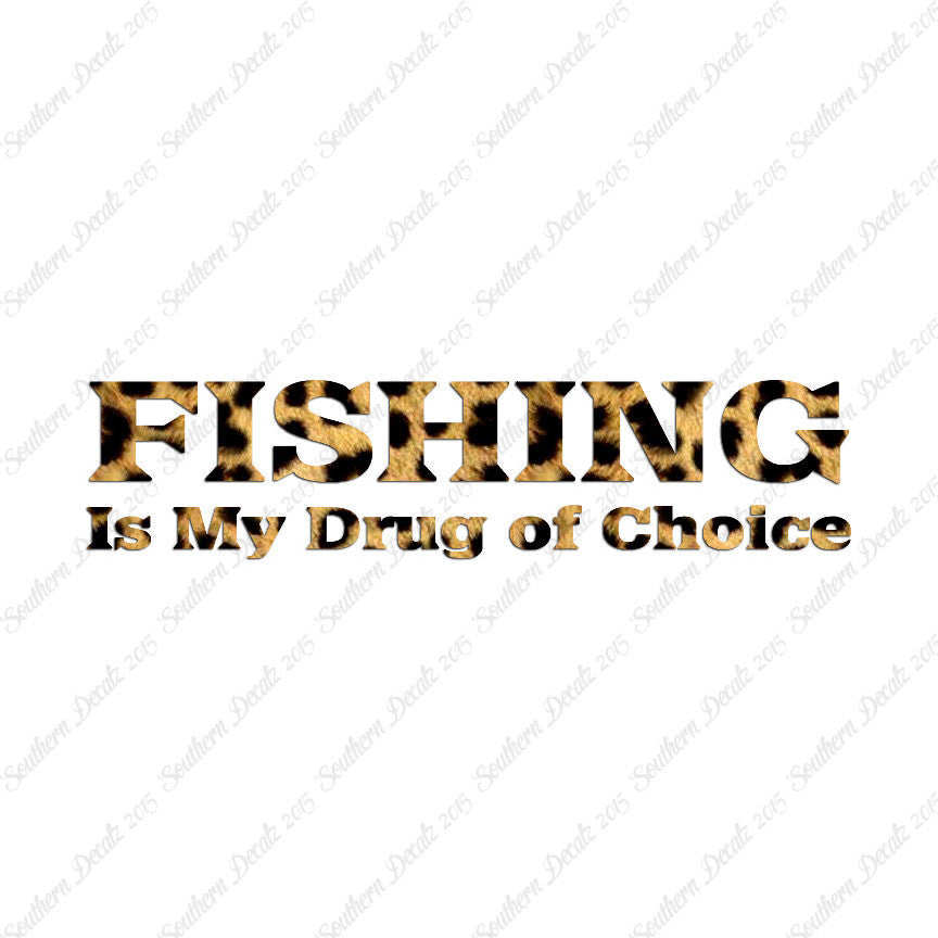 Fishing Drug Of Choice