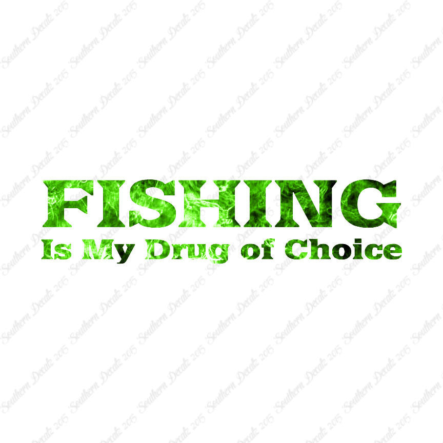 Fishing Drug Of Choice