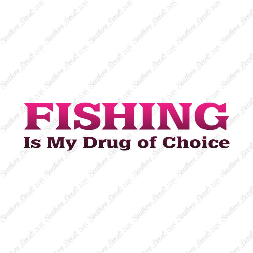 Fishing Drug Of Choice