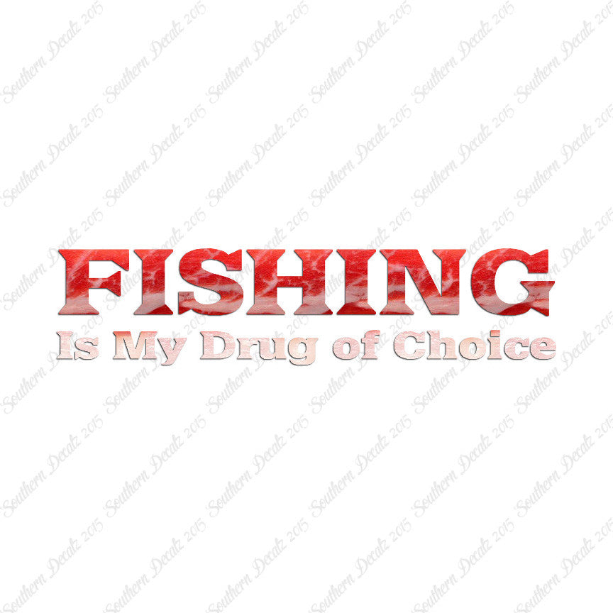 Fishing Drug Of Choice