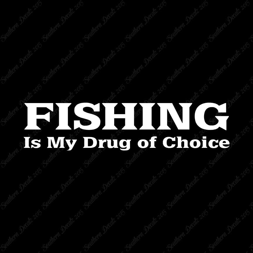 Fishing Drug Of Choice