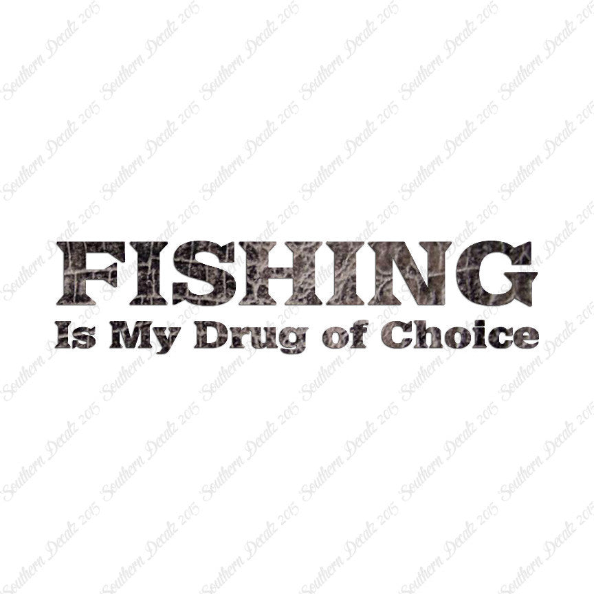 Fishing Drug Of Choice