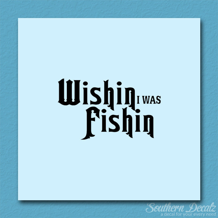 Wishing I Was Fishing