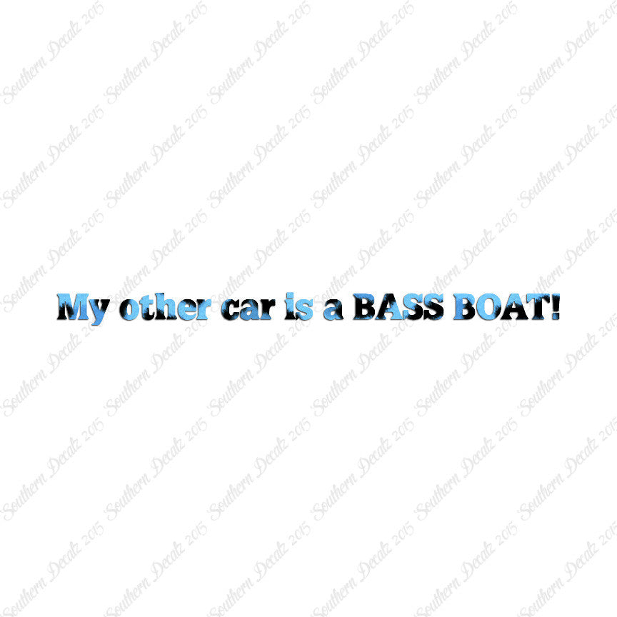 My Other Car Is A Bass Boat