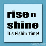 Rise N Shine Fishing Time