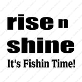 Rise N Shine Fishing Time