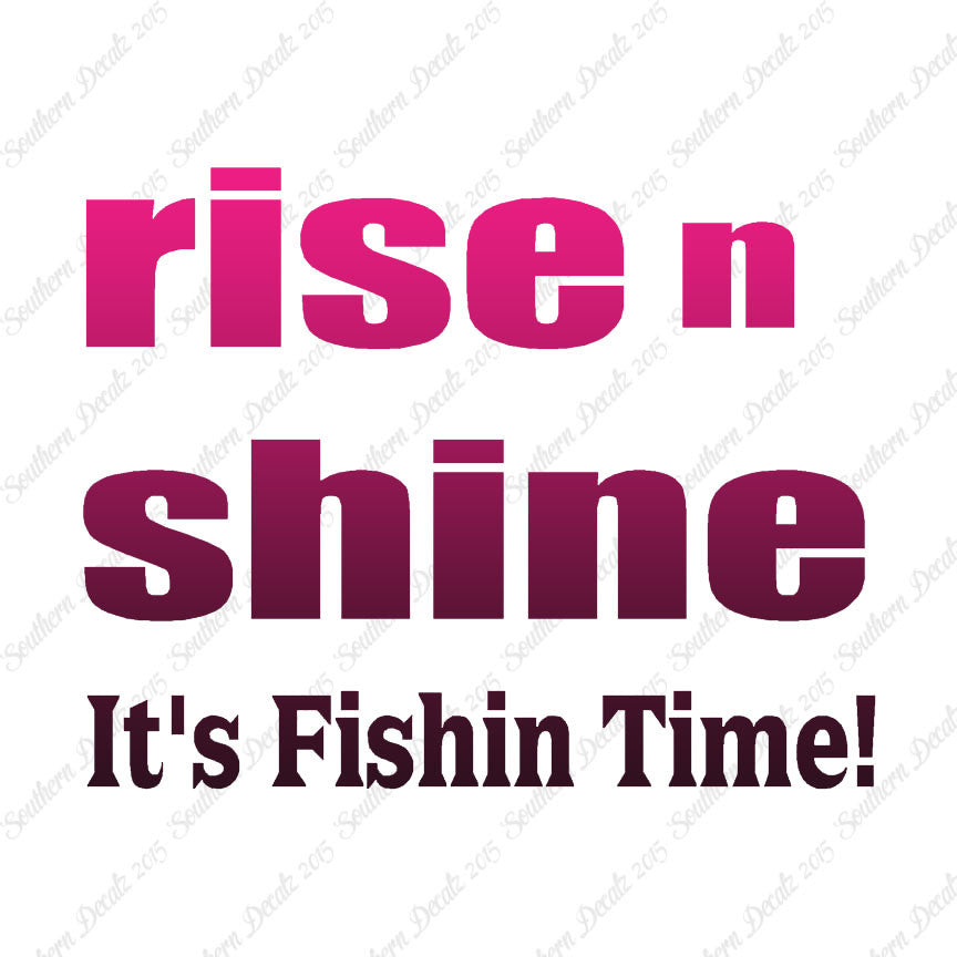Rise N Shine Fishing Time