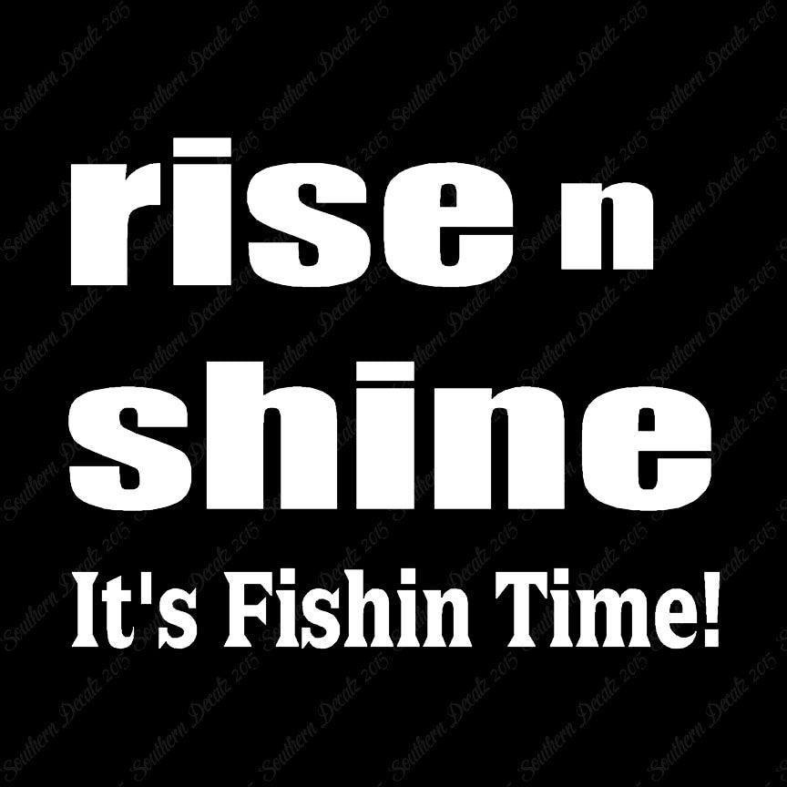 Rise N Shine Fishing Time