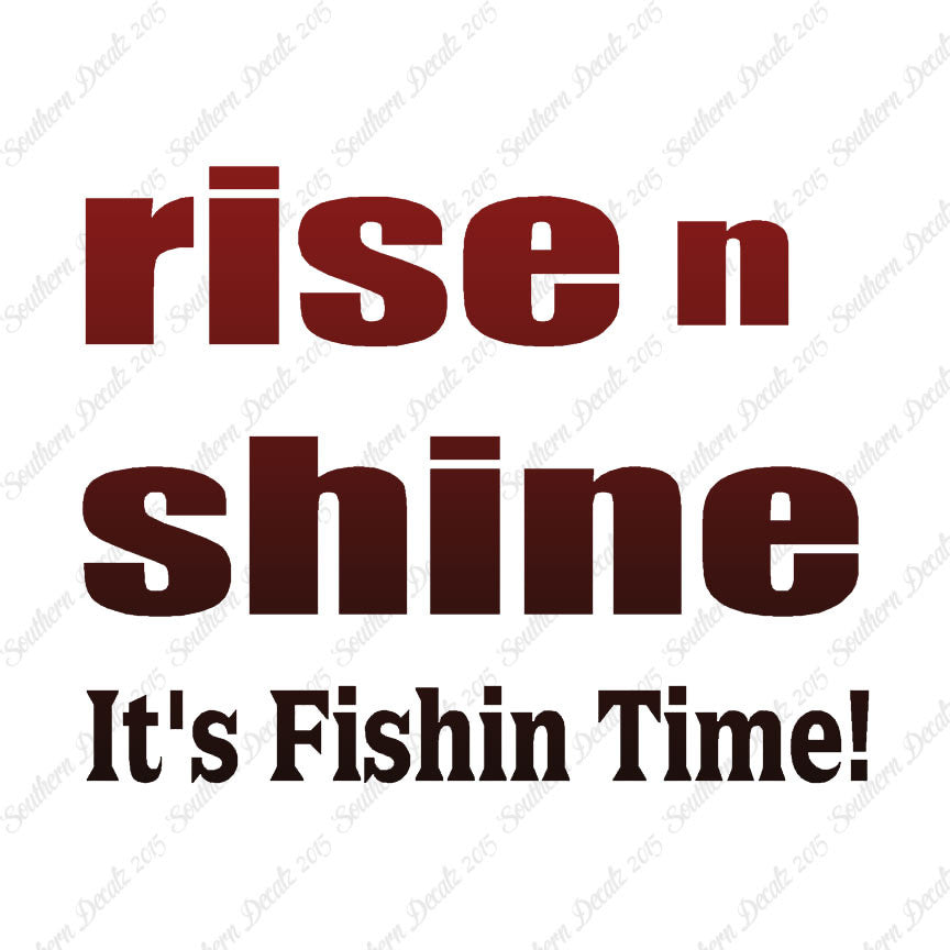 Rise N Shine Fishing Time
