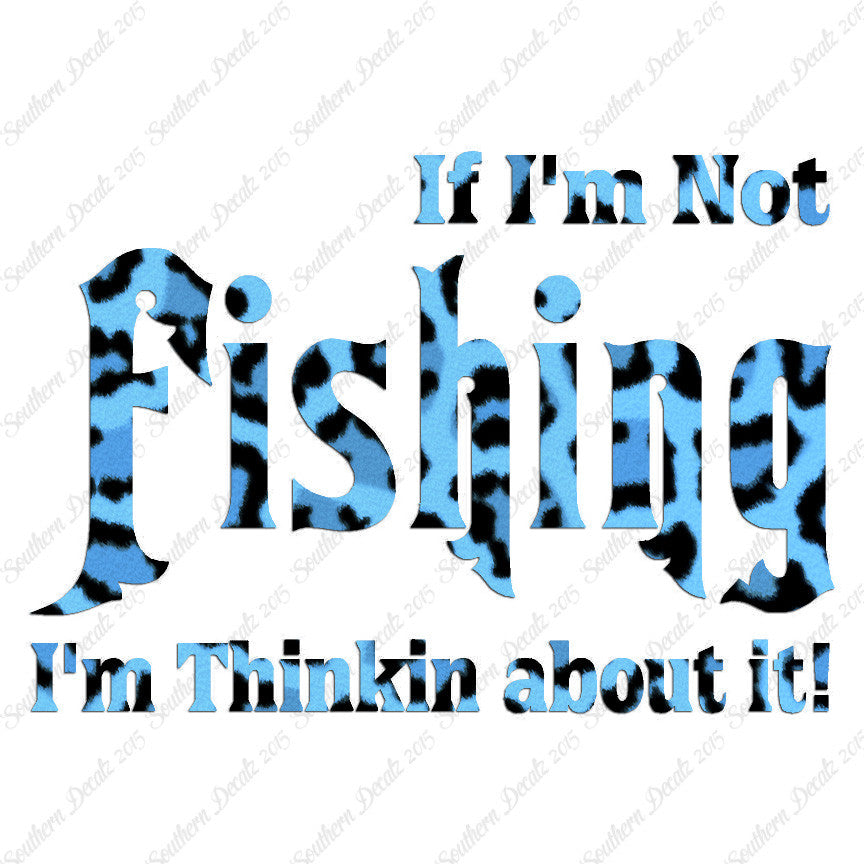 If Not Fishing Thinking About It