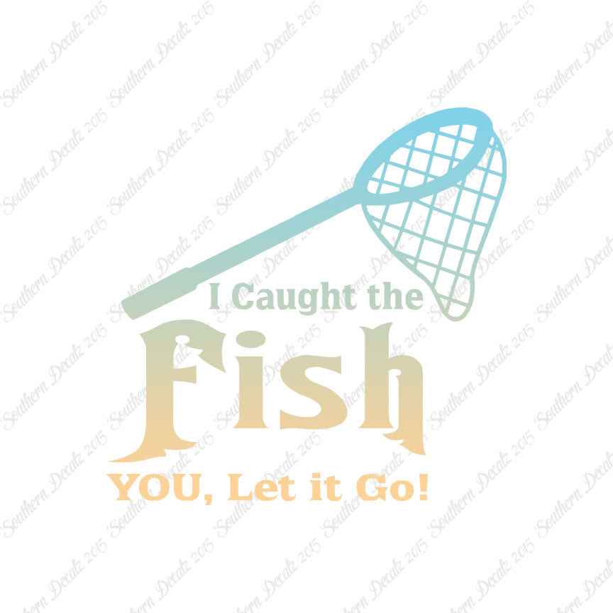Caught Fish You Let Go