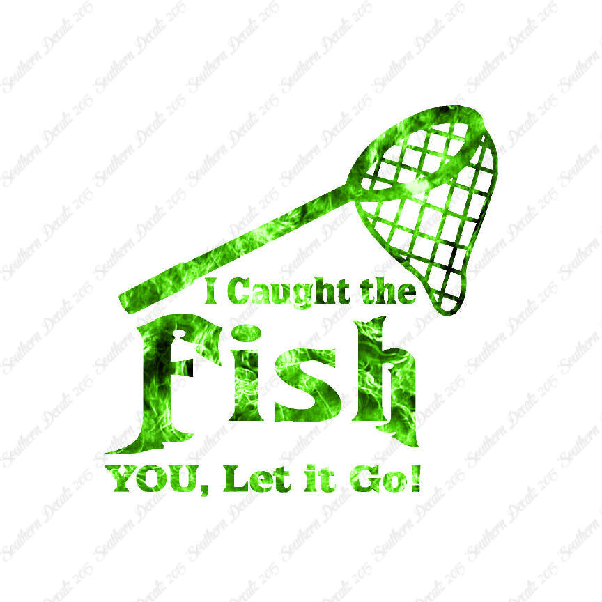 Caught Fish You Let Go